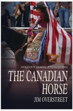 Load image into Gallery viewer, The Canadian Horse- By: Jim Overstreet
